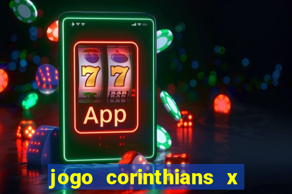 jogo corinthians x fortaleza ao vivo gratis